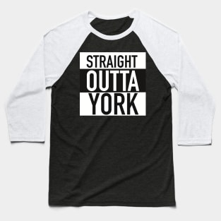 STRAIGHT OUTTA YORK Mugs Coffee Mugs T-Shirts Stickers Baseball T-Shirt